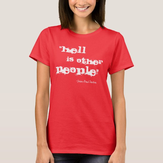 Hell is Other People Shirt (Front)