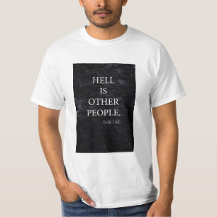 HELL IS OTHER PEOPLE T-Shirt