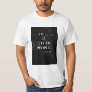 HELL IS OTHER PEOPLE T-Shirt