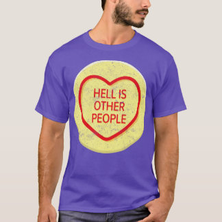Hell Is Other People T-Shirt