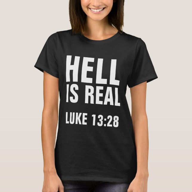 HELL IS REAL, Christian T-shirts (Front)