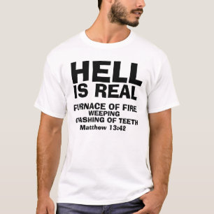 HELL IS REAL, Christian T-shirts, T-Shirt