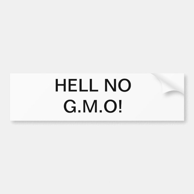 Hell No G.M.O eat organic Bumper Sticker (Front)