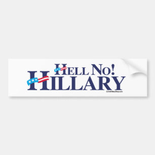 Hell No Hillary - - Anti-Hillary -.png Bumper Sticker