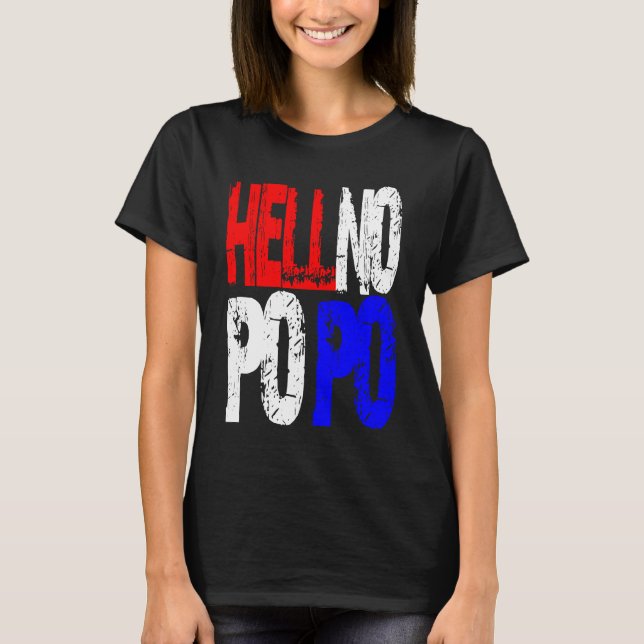 Hell No Po Po T-Shirt (Front)