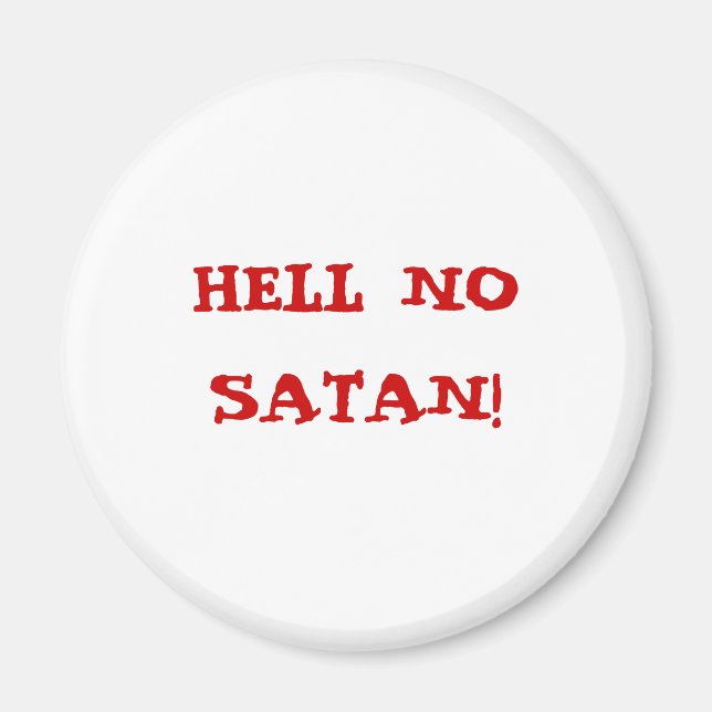 HELL NO SATAN! MAGNET (Front)