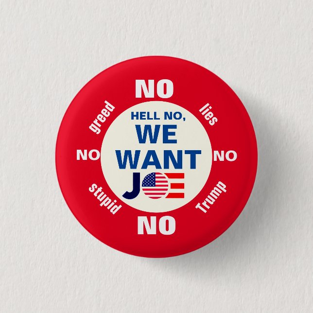 Hell No, We Want Joe (Biden) 3 Cm Round Badge (Front)
