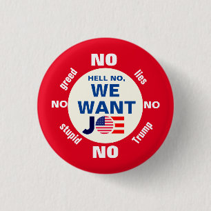 Hell No, We Want Joe (Biden) 3 Cm Round Badge