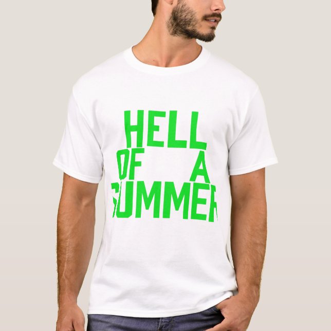 Hell of a Summer T-Shirt (Front)