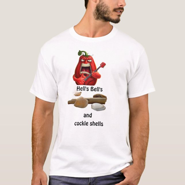 Hell’s Bell’s and Cockle Shells Funny T-Shirt (Front)