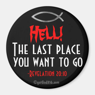 Hell! The last place U want 2 go gotGod316.com Magnet
