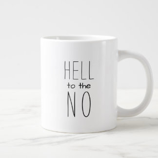 Hell to the NO Funny Coffee Mug