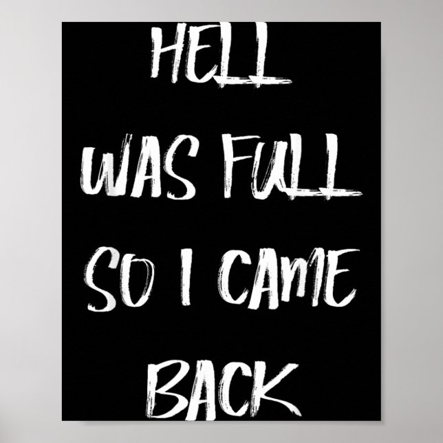 Hell Was Full Came Back Dark Humour Funny Hallowee Poster (Front)