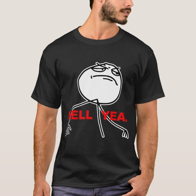 Hell Yea Rage Face Meme T-Shirt (Front)