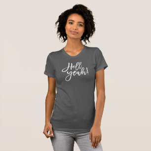 HELL YEAH simple white minimal script trendy funny T-Shirt