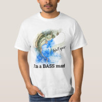 Hell Yes, I'm a BASS man - Funny Fishing