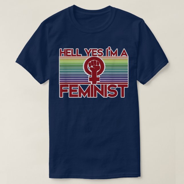 Hell Yes Im A FeministFeminism Is For Everybody267 T-Shirt (Design Front)