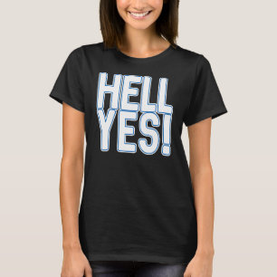 Hell Yes   Scottish Independence White And Blue Te T-Shirt