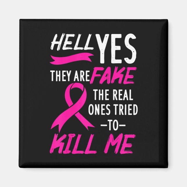 Hell Yes They Are Fake The Real Ones Tried To Kill Magnet (Front)