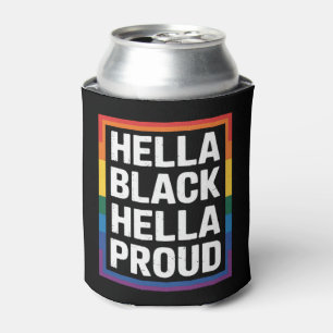 Hella Black Hella Proud African American Gay Pride Can Cooler