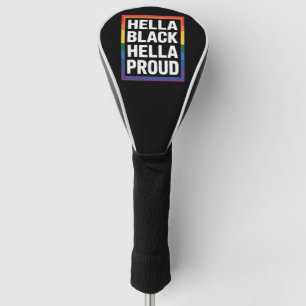 Hella Black Hella Proud African American Gay Pride Golf Head Cover