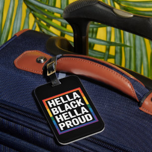Hella Black Hella Proud African American Gay Pride Luggage Tag