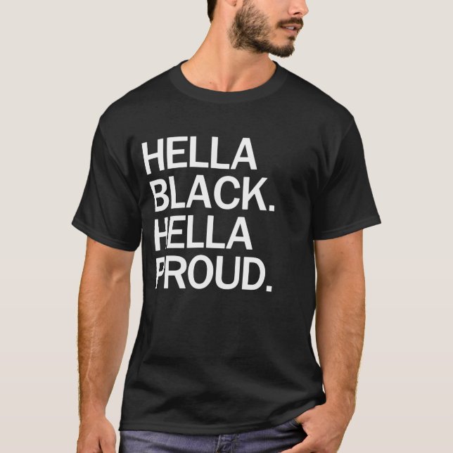 Hella Black Hella Proud T-Shirt Gift (Front)