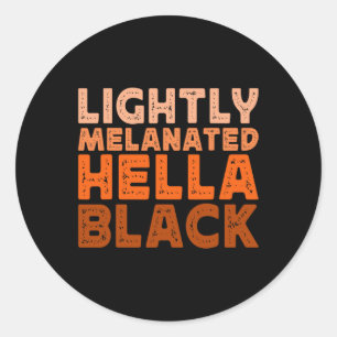Hella Black History Melanin African Juneteenth Classic Round Sticker