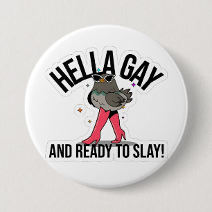 Hella Gay and Ready to Slay Funny LGBTQ  7.5 Cm Round Badge