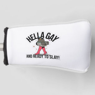 Hella Gay and Ready to Slay Funny LGBTQ Golf Head Cover