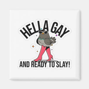 Hella Gay and Ready to Slay Funny LGBTQ  Magnet
