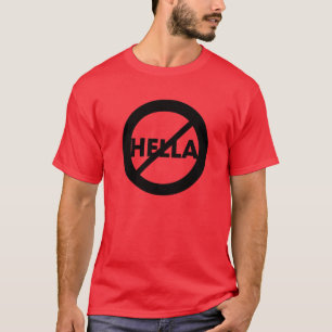 Hella is not a Word Shirt
