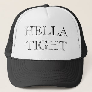 HELLA TIGHT HAT
