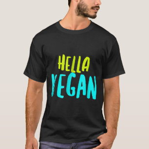 Hella Vegan Shirt Vegan Proud Go Vegan