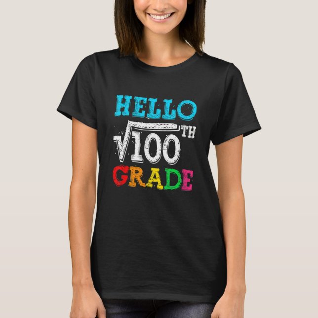 Hello 10th Grade Square Root Of 100 Math Back To S T-Shirt (Front)