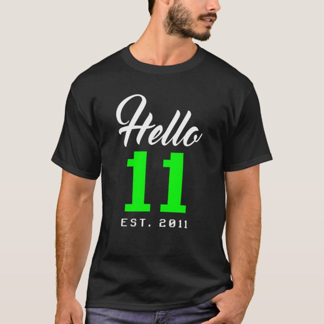 Hello 11 Eleven Est 2012 11 Year Old Teenager Birt T-Shirt (Front)