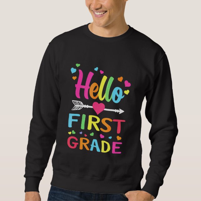 Hello 1st Grade First Back To School Student Teach Sweatshirt (Front)