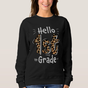 Hello 1st Grade Leopard Print Back to School Girls Sweatshirt