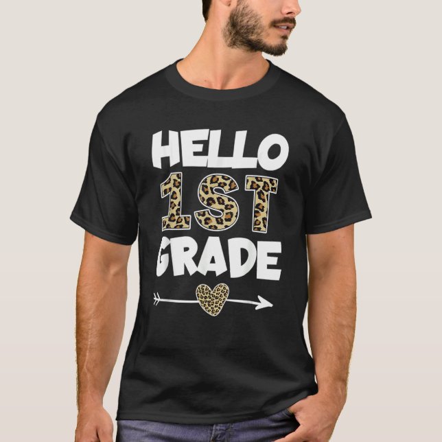 Hello 1st Grade Leopard Print First Grade Teacher  T-Shirt (Front)