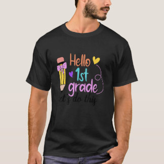 Hello 1st Grade Let's Do This Welcome Back To Scho T-Shirt