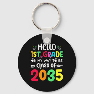Hello 1st Grade On My Way To Be Cl Of 2035 Byck To Key Ring