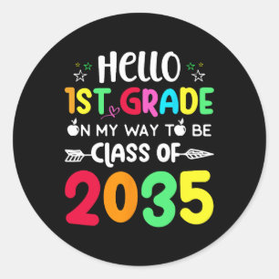 Hello 1st Grade On My Way To Be Class of 2035 Back Classic Round Sticker