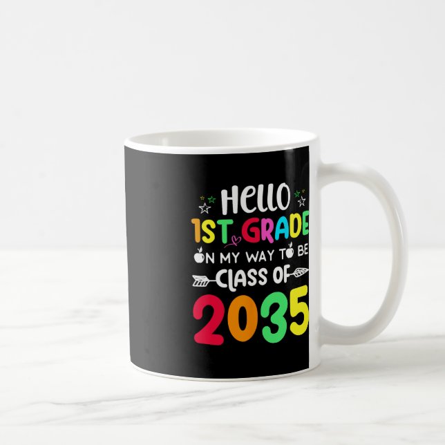 Hello 1st Grade On My Way To Be Class of 2035 Back Coffee Mug (Right)