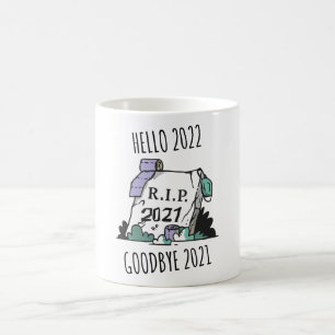 Hello 2022 Goodbye 2021 Rest in Peace 2022 Coffee Mug
