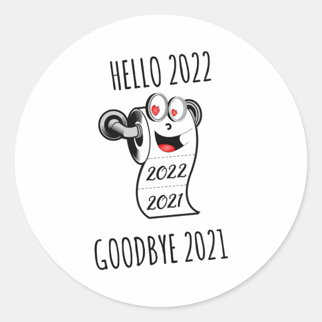 Hello 2022 Goodbye 2021 toilet paper Classic Round Sticker (Front)