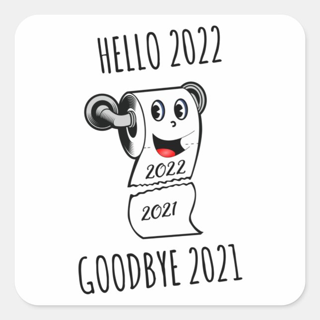 Hello 2022 Goodbye 2021 toilet paper Square Sticker (Front)