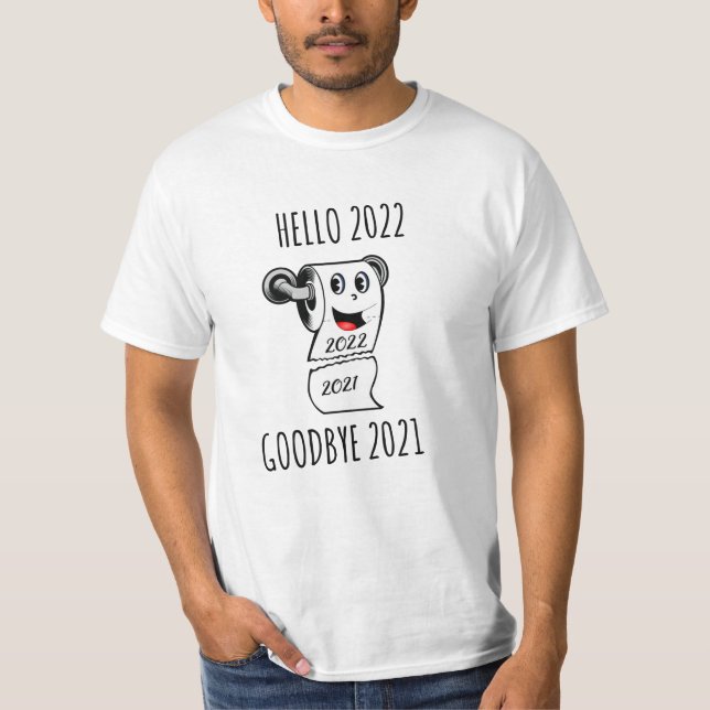 Hello 2022 Goodbye 2021 toilet paper T-Shirt (Front)