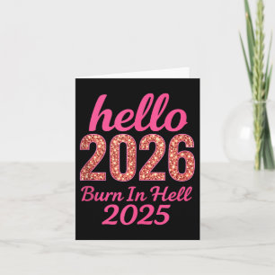 Hello 2026 Burn In Hell 2025 Funny New Year Countd Card