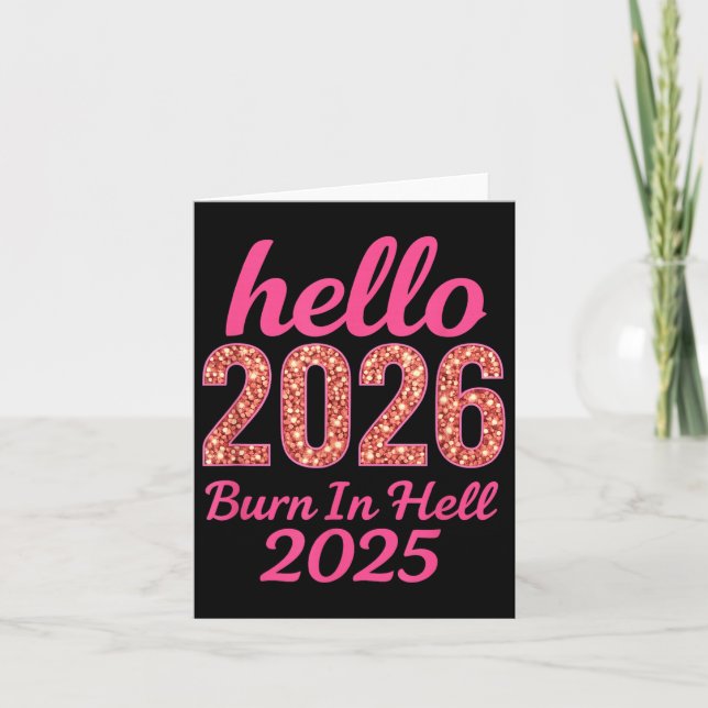 Hello 2026 Burn In Hell 2025 Funny New Year Countd Card (Front)