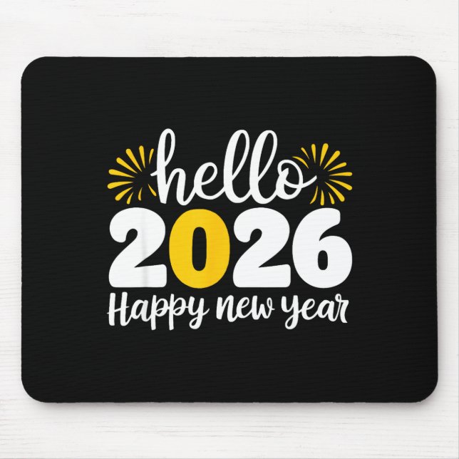 Hello 2026 Happy New Year 2026 New Year&#x27;s Eve Part Mouse Mat (Front)